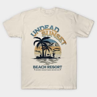 Undead Sunset Beach Resort - Where Good Times Never Die T-Shirt